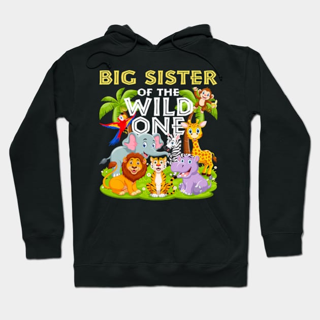 Big Sister Of The Wild One Birthday Zoo Animal Jungle Hoodie by Eduardo